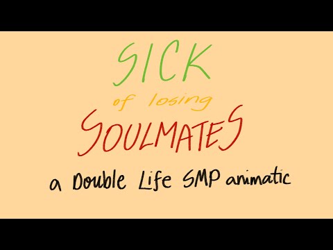 sick of losing soulmates || double life smp