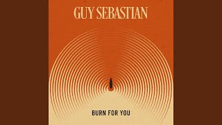 Burn for You