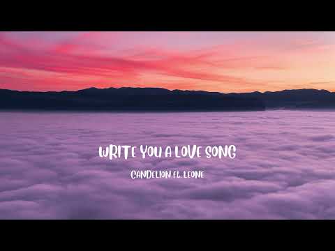 Write You A Love Song - Candelion feat. Leone