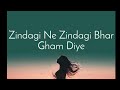 Zindagi Ne Zindagi Bhar Gham Diye New Song Mithoon Kshitij Tarey