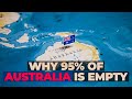 Why 95% of Australia is empty?