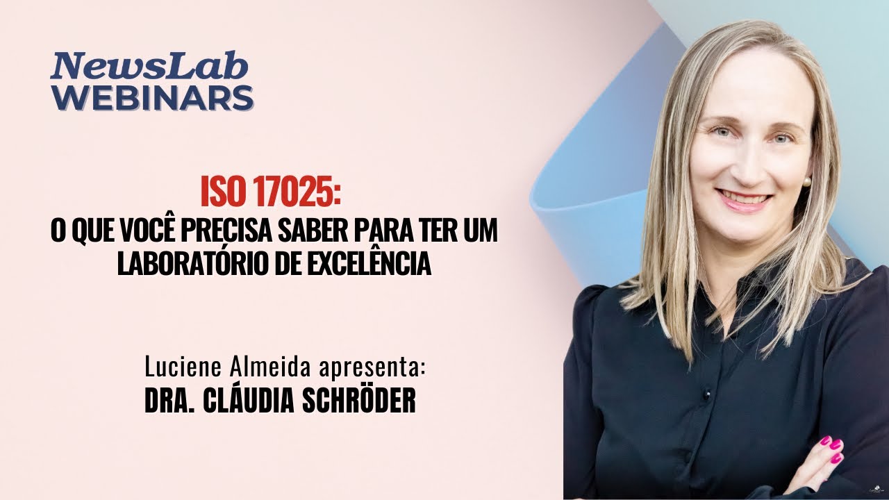 webinar: ISO 17025: O QUE VOCÊ PRECISA SABER PARA TER UM LABORATÓRIO DE EXCELÊNCIA
