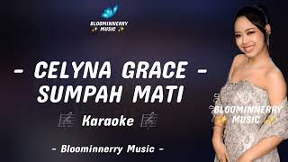 Download lagu Celyna Grace - Sumpah Mati Karaoke mp3