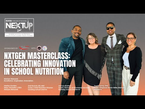 NxtGen Masterclass: Celebrating Innovation in School Nutrition