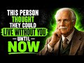 This Person Thought They Could Live Without You — Until Now | Carl Jung