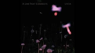 LYCIA - A Line That Connects (full album)