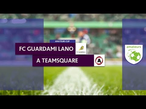 GUARDAMI LANO vs A TEAMSQUARE - Amateurs Cup C7
