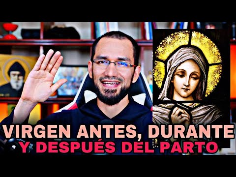 Always Virgin🔺 Before, during and after childbirth👉 Simple apologetic arguments