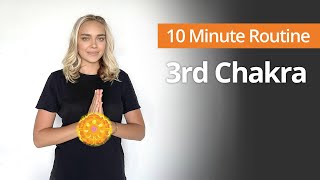 3RD CHAKRA Solar Plexus Chakra Healing Exercises | 10 Minute Daily Routine