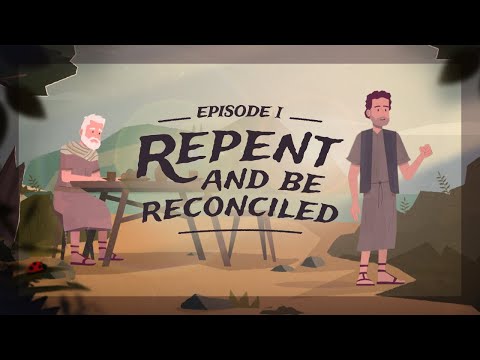 The Meaning of Life according to John the Apostle - Repent and be Reconciled - Episode 01