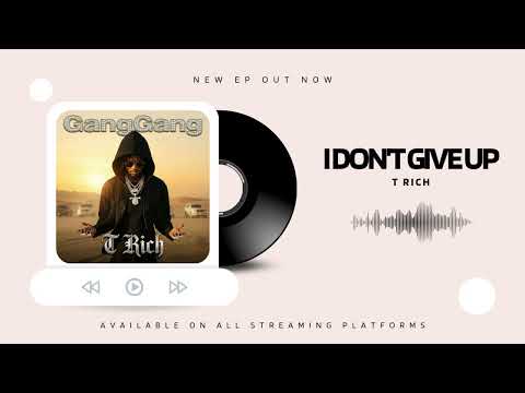 T Rich - "I Dont Give Up" ( Offial Music)