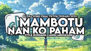 Download lagu DJ NAN KO PAHAM X MAMBOTU FULL SONG STYLE KONDANG MENGKANE VIRAL TIKTOK TERBARU 2025 mp3 Download lagu DJ NAN KO PAHAM X MAMBOTU FULL SONG STYLE KONDANG MENGKANE VIRAL TIKTOK TERBARU 2025 mp3
