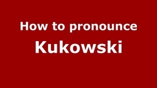How to pronounce Kukowski