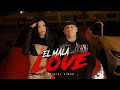 El Mala - Love (Video Oficial)