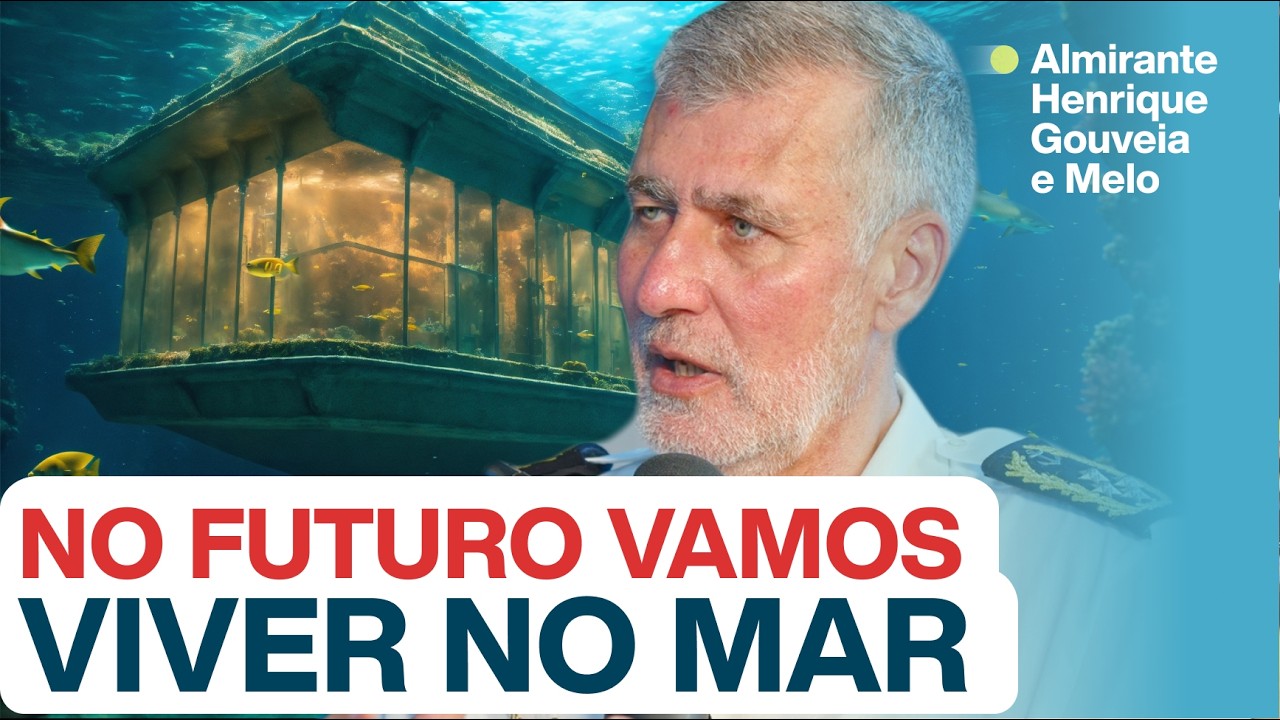 O FUTURO DO MUNDO ESTÁ NO MAR? c/ Almirante Gouveia e Melo