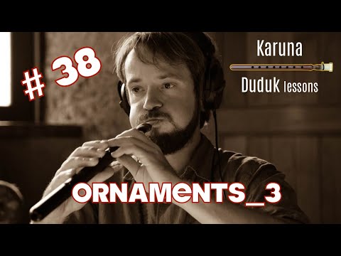 Armenian duduk lessons #38. Ornaments. Part 3 #karunaduduk