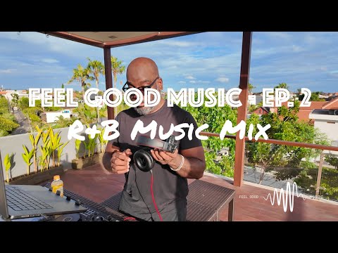 Feel Good R&B Mix - Episode 2