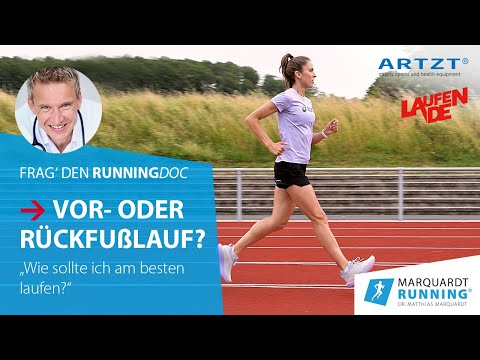 Frag den RunningDoc – Laufwissen. Folge 17: Vor- oder Rückfußlaufen?