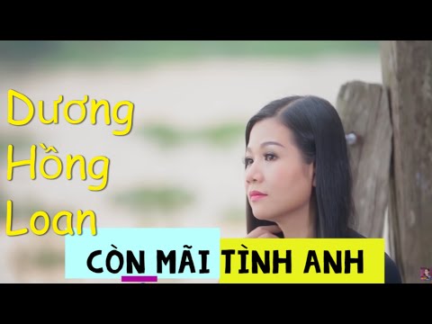Còn mãi tình anh - Dương Hồng Loan