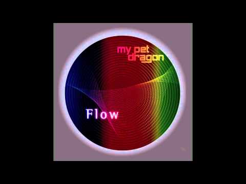 My Pet Dragon - Flow