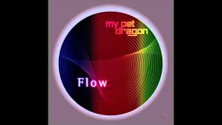 My Pet Dragon - Flow