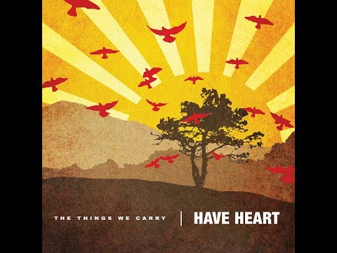 Have Heart - The Things We Carry (FULL ALBUM)