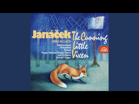 The Cunning Little Vixen. Opera in 3 Acts - Act 1: Change of Scene - The Courtryard of the...