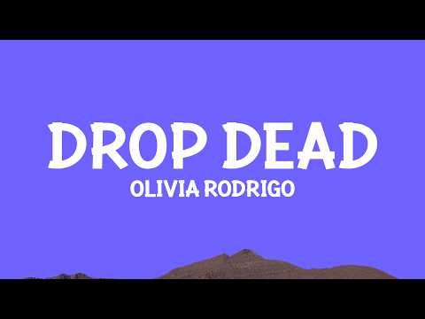 Olivia Rodrigo - drop dead (Lyrics)