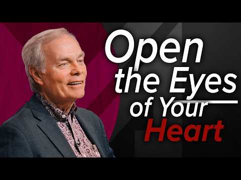 Open the Eyes of Your Heart - Andrew Wommack
