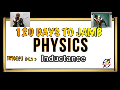 Inductance & Inductors » 120 Days To Jamb Physics - Ep 102