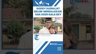 Soal Hak Asuh Gala Sky, Doddy Sudrajat Tegaskan Belum Mengajukan ke Pengadilan