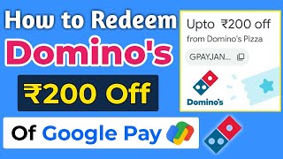 How to Redeem Domino's Pizza ₹200 off coupon of Google pay | Dominos 200 off Gpay | Dominos coupon