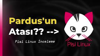 Gerçek Pardus işte bu! | Pisi Linux İnceleme