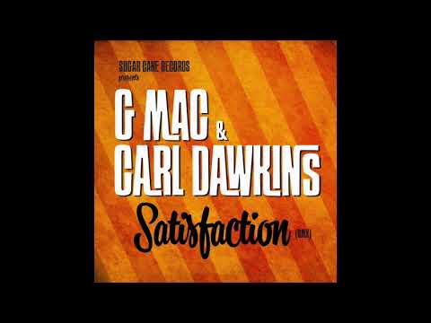 G-Mac ft Carl Dawkins - Satisfaction RMX (Leo Bizzarri Prod.)
