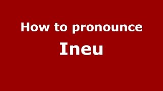 How to pronounce Ineu