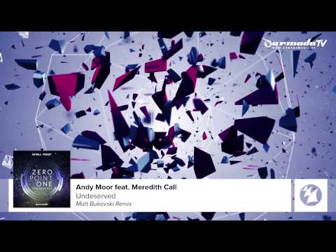 Andy Moor feat. Meredith Call - Undeserved (Matt Bukovski Remix Edit)