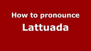 How to pronounce Lattuada
