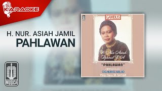 Download lagu H. Nur Asiah Djamil - Pahlawan ( Karaoke Video) mp3