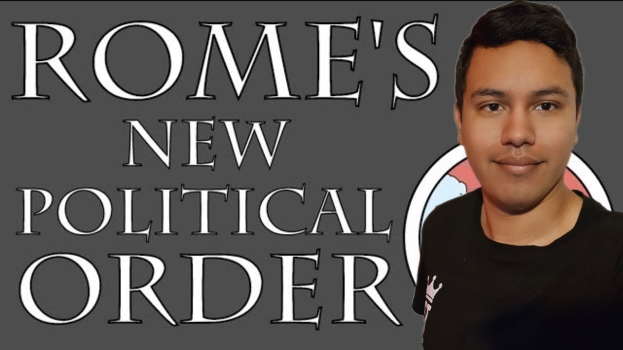 Rome's New Political Order (Historia Civilis reaction)