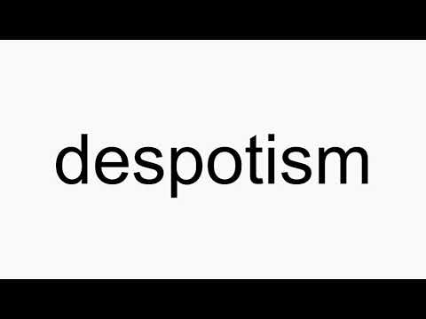 How to pronounce despotism