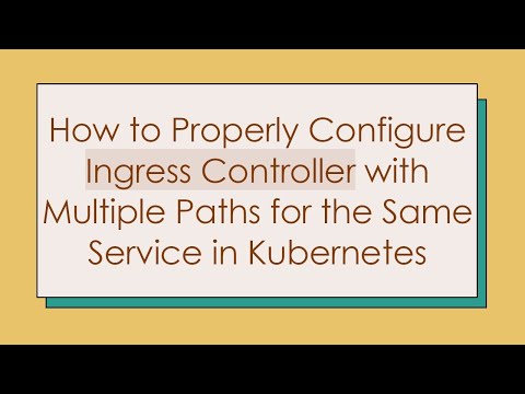 How to Properly Configure Ingress Controller with Multiple Paths for the Same Service in Kubernetes