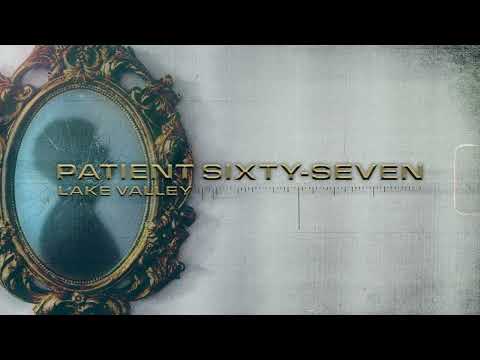 Lake Valley - Patient Sixty-Seven