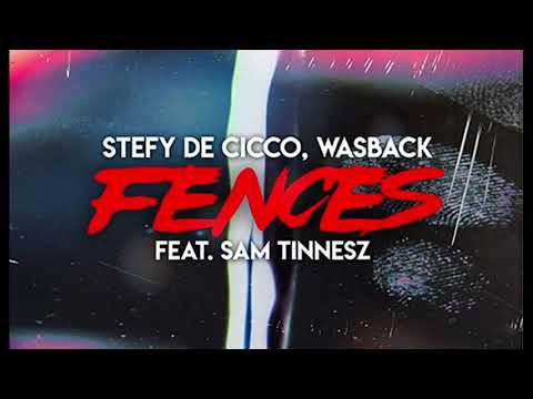 Stefy De Cicco & Wasback feat. Sam Tinnesz - Fences