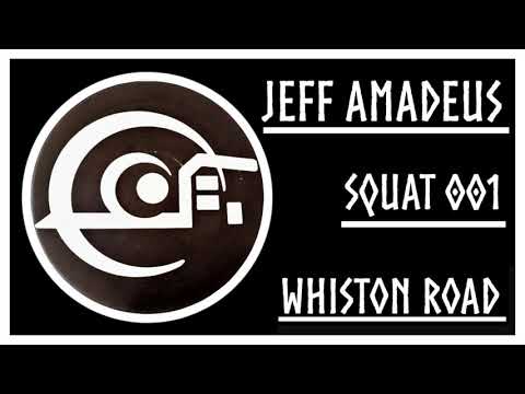 Jeff Amadeus - Squat 001 - Whiston Road