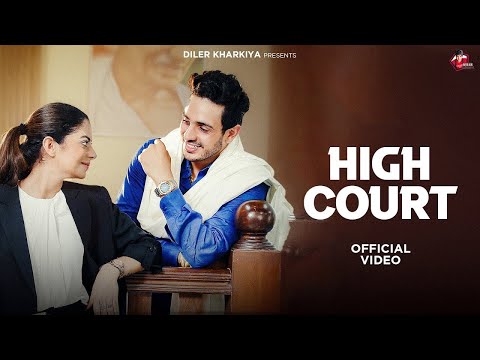 High Court (Official Music Video) Diler Kharkiya | New Haryanvi Song 2025