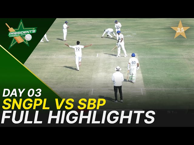 Full Highlights | SNGPL vs SBP | President Trophy | 2025-26 | Day 3 | PCB | M2Y1S