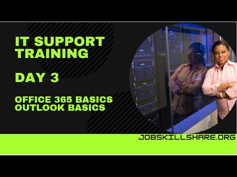 IT Support Training Day 3 Office 365 and Outlook Basics