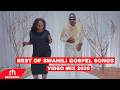 SWAHILI GOSPEL MIX 2026 MIXED BY DJ BUSHMEAT FT NEW LATEST SWAHILI GOSPEL 2026 TOP GOSPEL SONGS