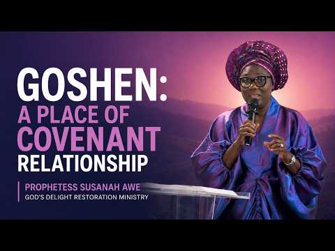 Goshen: A Place of Covenant Relationship