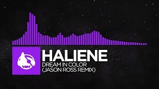 [Dubstep] - HALIENE - Dream In Color (Jason Ross Remix) [Dream In Color (The Remixes)]